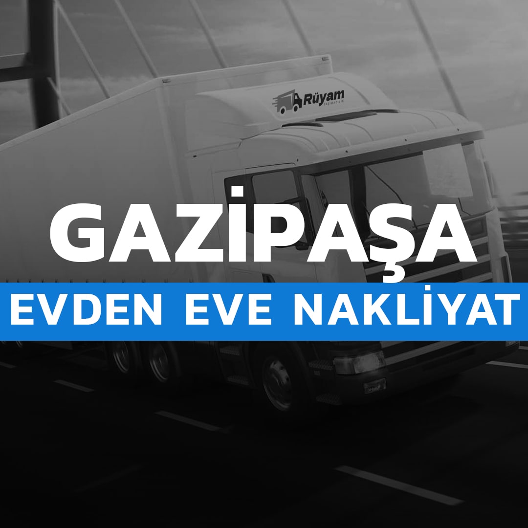 Gazipaşa evden eve nakliyat Antalya