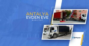 Antalya Evden Eve Nakliyat - Rüyam Nakliyat Profesyonel Taşımacılık